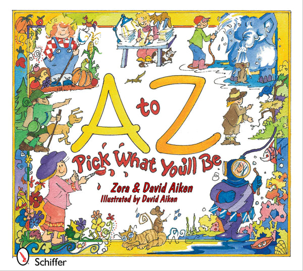 A to Z: Pick What You'll Be : Pick What You'll Be