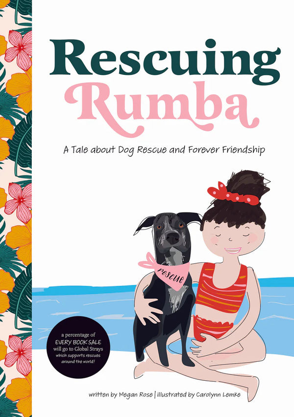 Rescuing Rumba : A Tale about Dog Rescue and Forever Friendship